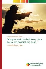 O impacto do trabalho na vida social do policial em acao af Karoline Bernardes Torres