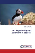 Toxicopathology of Selenium in Broilers af Mrityunjoy Mondal