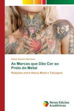 As Marcas que Dao Cor ao Preto do Metal af Rafael Siqueira Machado