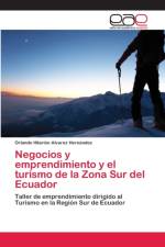 Negocios y emprendimiento y el turismo de la Zona Sur del Ecuador af Orlando Hilarión Álvarez Hernández