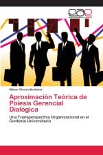 Aproximacion Teorica de Poiesis Gerencial Dialogica af Wilmer Rincón Montañez