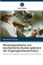 Morphogenetische und biochemische Studien wahrend der Organogenese bei Kallus af Sharbati R Singh