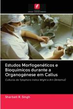 Estudos Morfogeneticos e Bioquimicos durante a Organogenese em Callus af Sharbati R Singh
