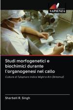 Studi morfogenetici e biochimici durante l'organogenesi nel callo af Sharbati R Singh