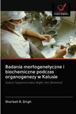 Badania morfogenetyczne i biochemiczne podczas organogenezy w Kalusie af Sharbati R Singh