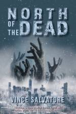 North of the Dead af Vince Salvatore
