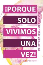 !Porque Solo Vivimos Una Vez! af Sonia Michelle Veliz Alvarado