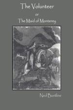 Volunteer; or, The Maid of Monterey af Ned Buntline