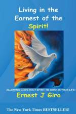 Living in the Earnest of the Spirit! af Ernest Giro