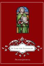 St. Luke the Evangelist Prayer Journal af Michael Lamorte