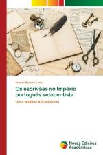 Os escrivaes no Imperio portugues setecentista af Ariane Pereira Lima