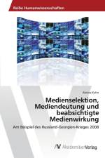 Medienselektion, Mediendeutung und beabsichtigte Medienwirkung af Alwina Kuhn