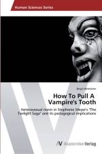 How To Pull A Vampire's Tooth af Birgit Hofstatter