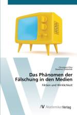 Phanomen der Falschung in den Medien af Dominic Grzbielok