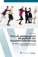 Tanz als padagogische Moeglichkeit der Gesundheitsfoerderung af Martina Kreiner