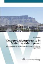 Desegregationsprozesse in Sudafrikas Metropolen af Dina Frommert