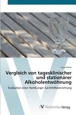 Vergleich von tagesklinischer und stationarer Alkoholentwoehnung af Lucia Krohn