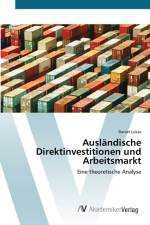 Auslandische Direktinvestitionen und Arbeitsmarkt af Daniel Lukas