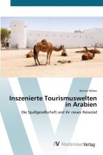 Inszenierte Tourismuswelten in Arabien af Kerstin Weber