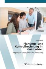 Planungs- und Kontrollrechnung im Kleinbetrieb af Gernot Nagel