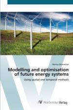 Modelling and optimisation of future energy systems af Markus Biberacher