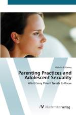 Parenting Practices and Adolescent Sexuality af Michelle R Rainey