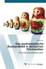 postsowjetische Russlandbild in deutschen Printmedien af Eugen Esau