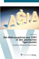 Wahrungskrise von 1997 in den asiatischen Tigerstaaten af Sandra Wolter