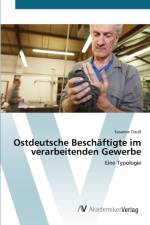 Ostdeutsche Beschaftigte im verarbeitenden Gewerbe af Susanne Clauss