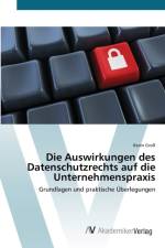 Auswirkungen des Datenschutzrechts auf die Unternehmenspraxis af Kevin Gross
