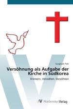 Versoehnung als Aufgabe der Kirche in Sudkorea af Sungkook Park