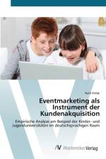 Eventmarketing als Instrument der Kundenakquisition af Ruth Pollak