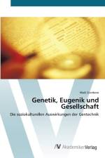 Genetik, Eugenik und Gesellschaft af Maik Giordano