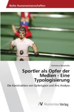 Sportler als Opfer der Medien - Eine Typologisierung af Katharina Muschalla