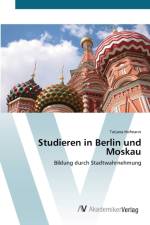 Studieren in Berlin und Moskau af Tatjana Hofmann