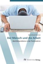 Mensch und die Arbeit af Marcel-Daniel Schemien