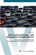 Larm und Leistung - wie stoerend ist Verkehrslarm? af Alexandra Feil