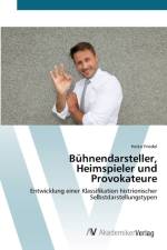 Buhnendarsteller, Heimspieler und Provokateure af Heiko Friedel