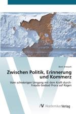 Zwischen Politik, Erinnerung und Kommerz af Dorit Unnasch