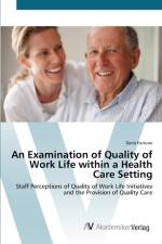 Examination of Quality of Work Life within a Health Care Setting af Darla Fortune