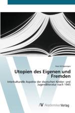 Utopien des Eigenen und Fremden af Ines Schipperges