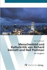 Menschenbild und Kulturkritik von Richard Sennett und Neil Postman af Marc Gross-Brandt
