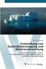 Entwicklung von Kontrolluberzeugung und Abstinenzerwartung af Ruth M Eisenmayr