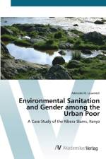 Environmental Sanitation and Gender among the Urban Poor af Adelaide M Lusambili