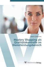 Mystery Shopping als Qualitatskontrolle im Dienstleistungsbereich af Valentin Unterkircher