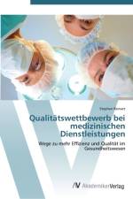 Qualitatswettbewerb bei medizinischen Dienstleistungen af Stephan Reinarz