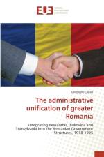 administrative unification of greater Romania af Gheorghe Calcan