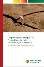 Degradacao Antropica e Procedimentos de Recuperacao Ambiental af Maurício Novaes Souza