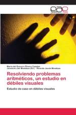 Resolviendo problemas aritmeticos, un estudio en debiles visuales af María del Socorro Rivera Casales