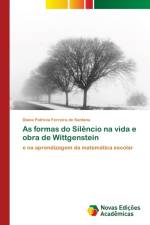 As formas do Silencio na vida e obra de Wittgenstein af Diana Patricia Ferreira de Santana